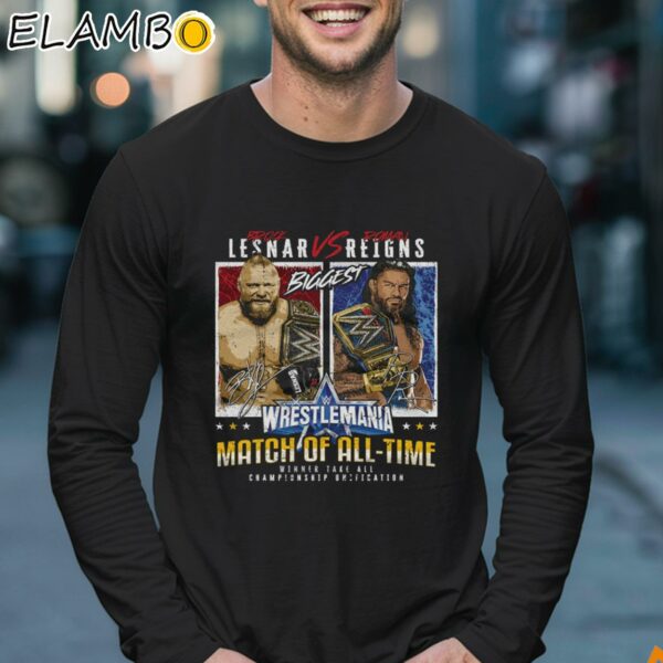 WrestleMania Brock Lesnar Vs Roman Reigns Match Of All time Signatures Shirt Longsleeve 17