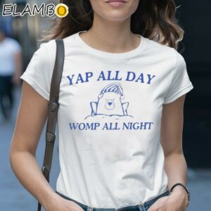 Yap All Day Womp All Night Shirt 1 Shirt 28