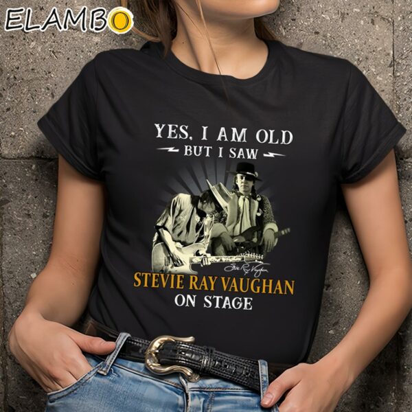 Yes I Am Old But I Saw Stevie Ray Vaughan On Stage Shirt Black Shirts 9