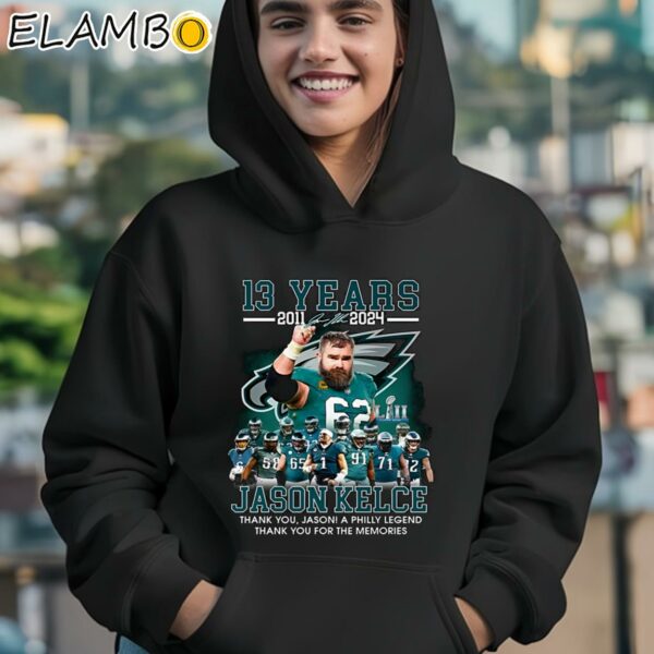 13 Years 2011 2024 Jason Kelce Thank You Jason A Philly Legend Thank You For The Memories Shirt Hoodie 12