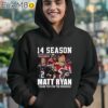 14 Season 2008 2021 Falcons Matt Ryan Thank You For The Memories Shirt Hoodie 12