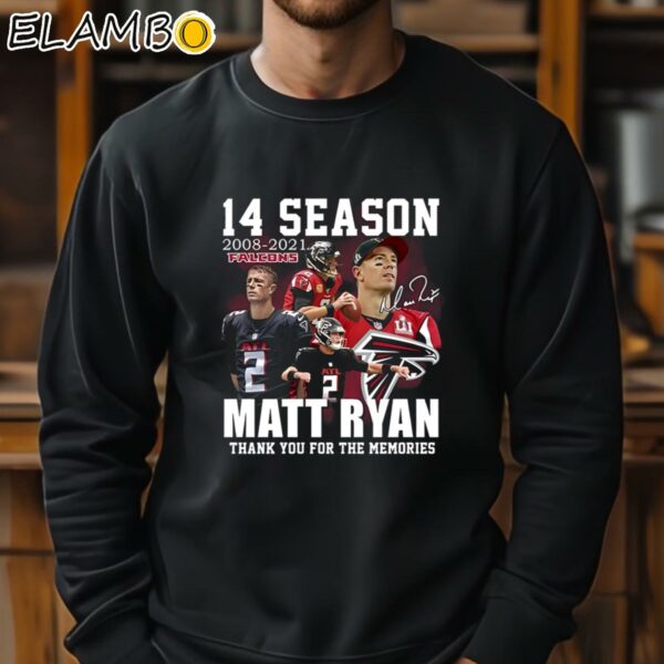 14 Season 2008 2021 Falcons Matt Ryan Thank You For The Memories Shirt Sweatshirt 11