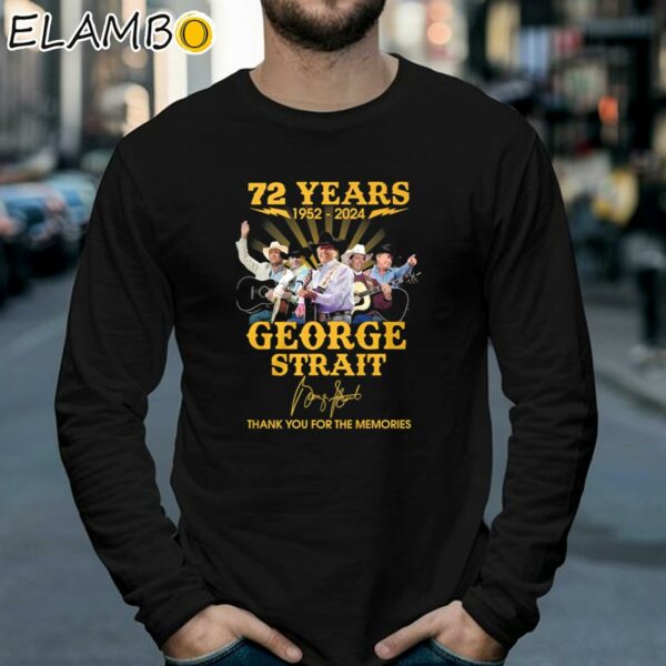 72 Years 1952 2024 George Strait Thank You For The Memories Shirt Longsleeve 39