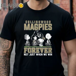 AFL Collingwood Magpies Forever Not Just When We Win Shirt Black Shirt Shirts