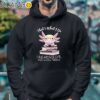 Axolotl That's What I Do I Readsolotl And I Know Things Shirt Hoodie 4