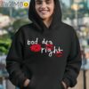 Bad Idea Right Black Shirt Hoodie 12