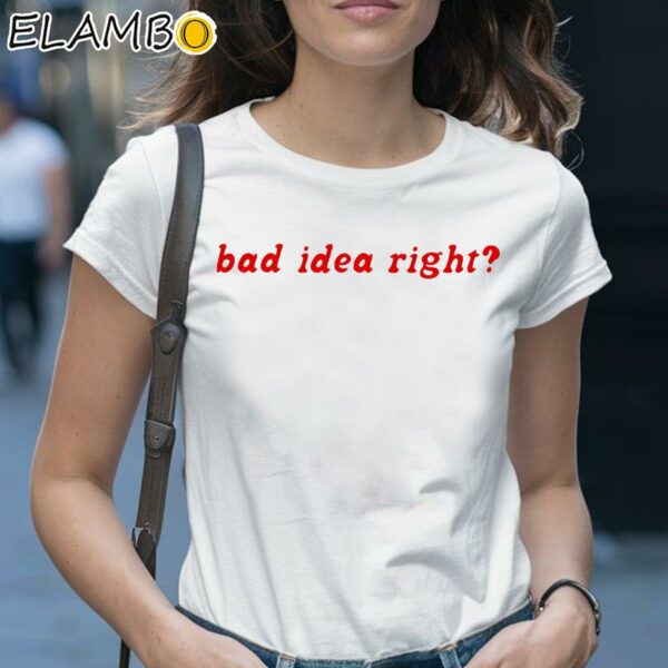 Bad Idea Right WhiteTee Shirt 1 Shirt 28