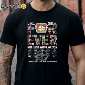 Bayer Leverkusen Forever Not Just When We Win Thank You For The Memories Shirt Black Shirt Shirts