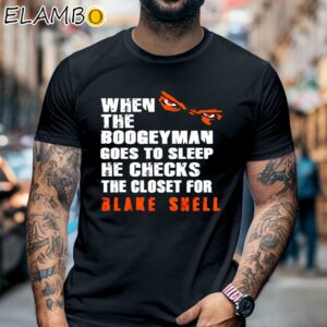 Blake Snell When The Boogeyman Goes To Sleep He Checks The Closet For San Francisco Baseball Shirt Black Shirt 6