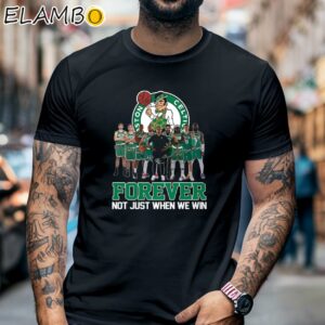 Boston Celtics Forever Not Just When We Win Signature Shirt Black Shirt 6