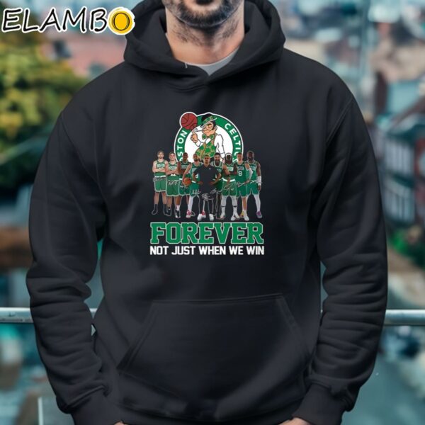 Boston Celtics Forever Not Just When We Win Signature Shirt Hoodie 4