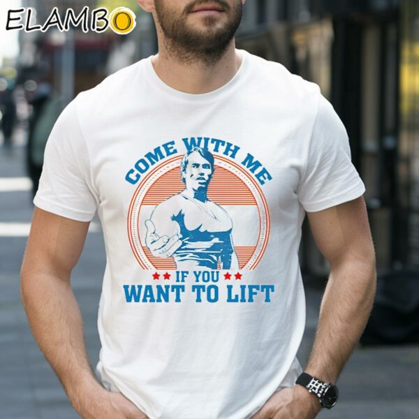 Come With Me If You Want To Lift Gym Shirt 1 Shirt 27