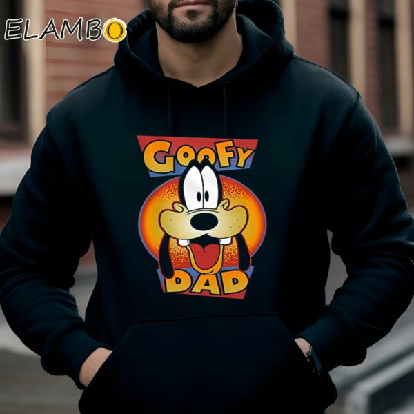 Disney A Goofy Movie Goofy Dad Shirt Hoodie Hoodie