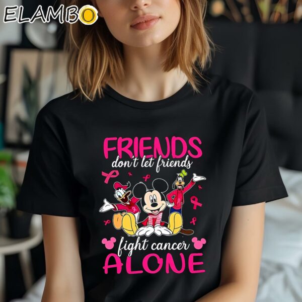 Disney Friends Dont Let Friends Fight Cancer Alone Breast Cancer Awareness Shirt Black Shirt Shirt