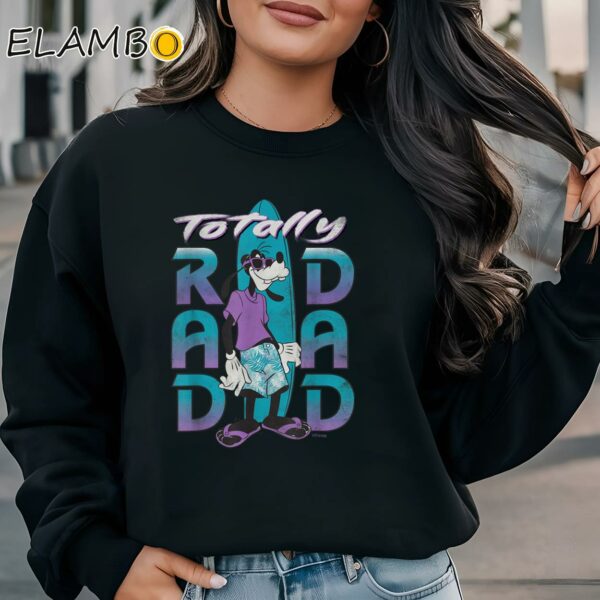 Disney Goofy Totally Rad Dad Father's Day Surfing Distressed Shirt Sweatshirt Sweatshirt
