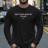 Dont Chain Grab Me Ill Cum Shirt Longsleeve 40