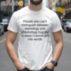 Etymology Entomology Joke Shirt 2 Shirts 26