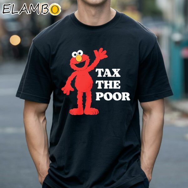 Evil Elmo Illegal Elmo Tax The Poor shirt Black Shirts 18