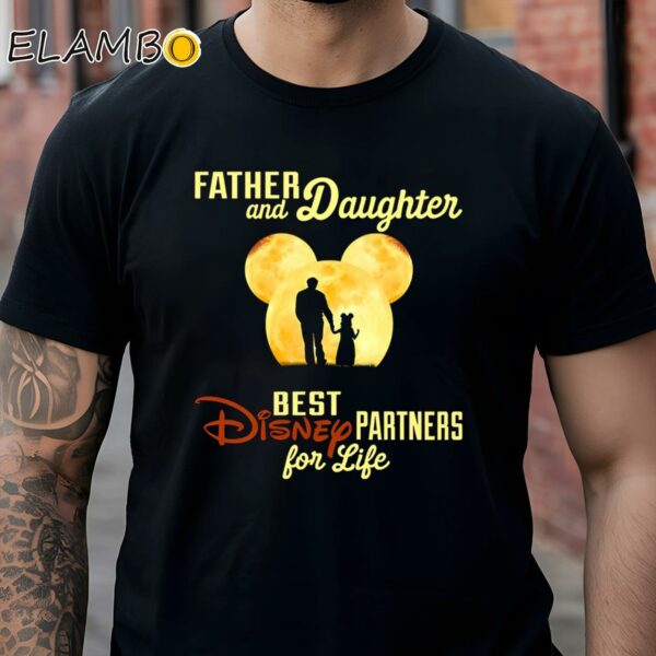 Father And Daughter Best Disney Partners For Life T Shirt Black Shirt Shirts