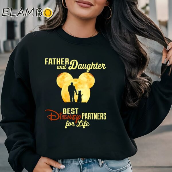 Father And Daughter Best Disney Partners For Life T Shirt Sweatshirt Sweatshirt