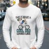 Funny Goofy This Is What A Cool Dad Looks Like Shirt Father's Day Gifts Longsleeve 39