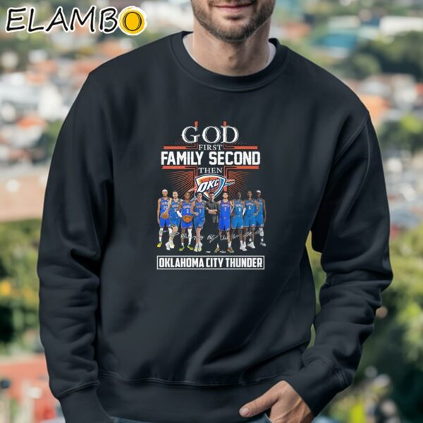 God First Family Second Then Oklahoma City Thunder Signature Shirt Sweatshirt 3