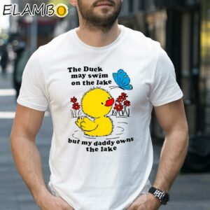 Holes Trout Walker The Duck May Swim On The Lake But My Daddy Owns The Lake Shirt 1 Shirt 27