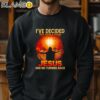 I've Decided To Follow Jesus And No Turning Back Shirt Sweatshirt 11