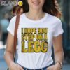 I Hope You Step On A Lego T shirt 2 Shirts 29