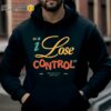 I Lose Control When You're Not Next To Me Shirt Hoodie Hoodie