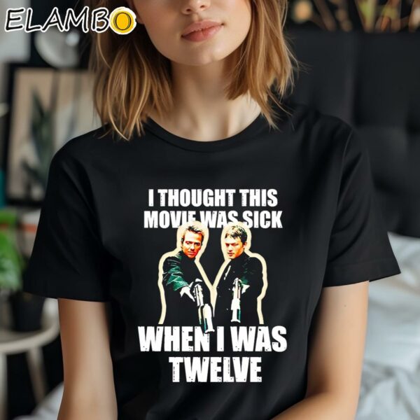 I Thought This Movie Was Sick When I Was Twelve Shirt Black Shirt Shirt