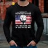 In Reality Theyre Not After Me Theyre After You Trump Shirt Longsleeve Long Sleeve