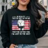 In Reality Theyre Not After Me Theyre After You Trump Shirt Sweatshirt Sweatshirt