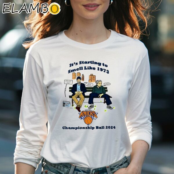 It's Starting To Smell Like 1973 New York Knicks Championship Ball 2024 Shirt Longsleeve Women Long Sleevee