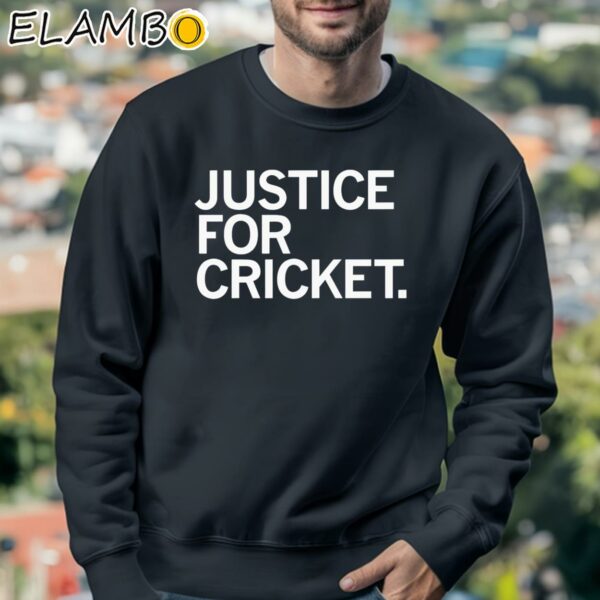 Justice For Cricket shirt Sweatshirt 3