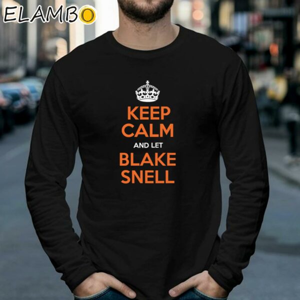 Keep Calm And Let Blake Snell San Francisco Baseball Handle It Shirt Longsleeve 39