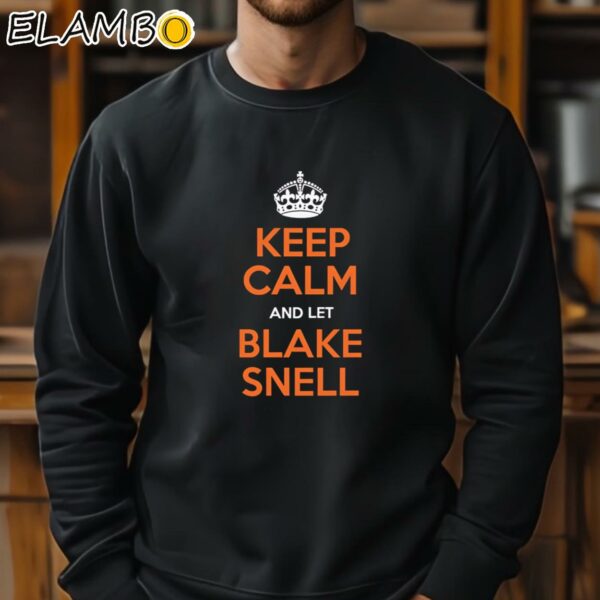 Keep Calm And Let Blake Snell San Francisco Baseball Handle It Shirt Sweatshirt 11