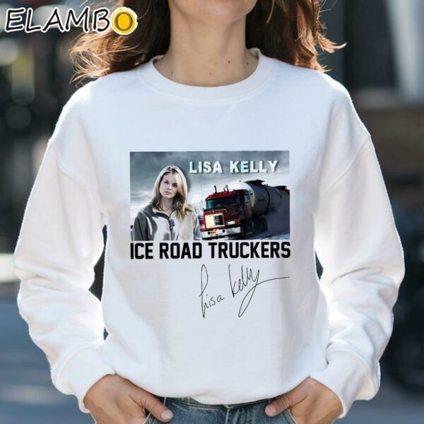 Lisa Kelly Ice Road Truckers Shirt Sweatshirt 31