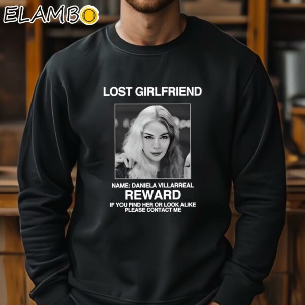 Lost Girlfriend Name Daniela Villarreal Reward Shirt Sweatshirt 11