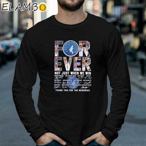 Minnesota Timberwolves Forever Not Just When We Win Thank You For The Memories Shirt Longsleeve 39