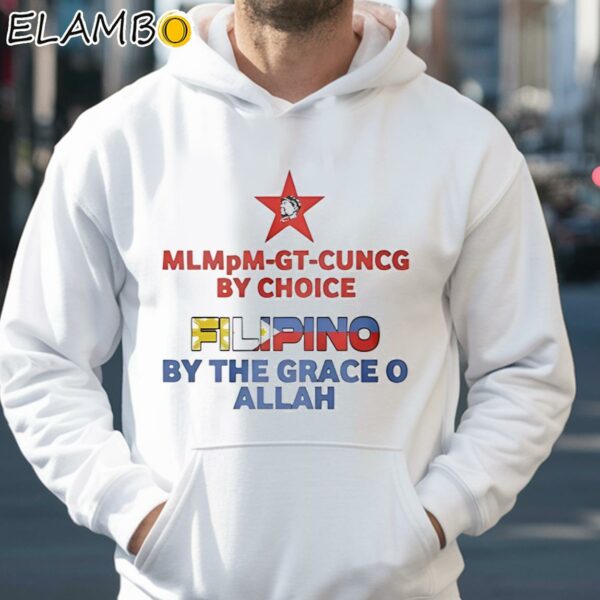 Mlmpm Gt Cuncg By Choice Filipino By The Grace O Allah Shirt Hoodie 35