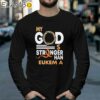 My God Is Stronger Than Leukemia Cancer Shirt Longsleeve 39
