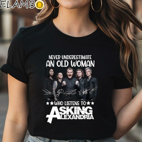 Never Underestimate An Old Woman Who Listens To Asking Alexandria T Shirt Black Shirt Shirt