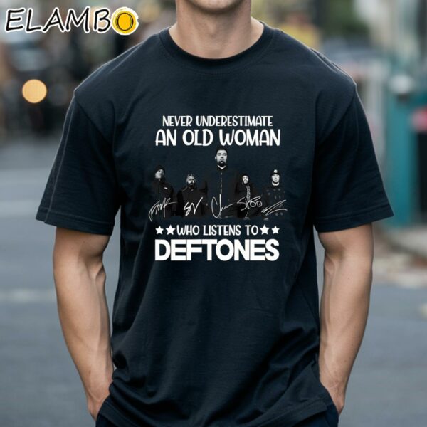 Never Underestimate An Old Woman Who Listens To Deftones T Shirt Black Shirts 18