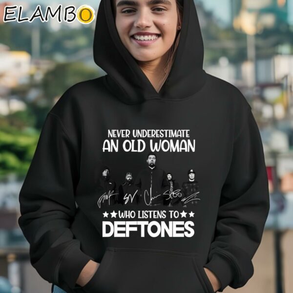 Never Underestimate An Old Woman Who Listens To Deftones T Shirt Hoodie 12