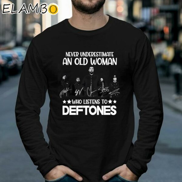 Never Underestimate An Old Woman Who Listens To Deftones T Shirt Longsleeve 39