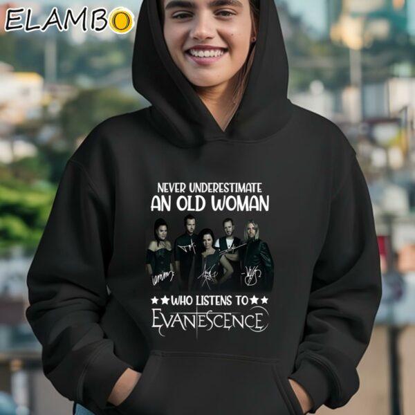 Never Underestimate An Old Woman Who Listens To Evanescence T Shirt Hoodie 12