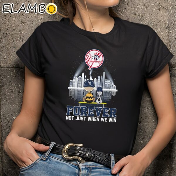 New York Yankees Forever Not Just When We Win Shirt Black Shirts 9