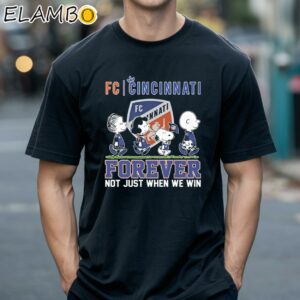 Official Peanuts Snoopy FC Cincinnati Forever Not Just When We Win Shirt Black Shirts 18