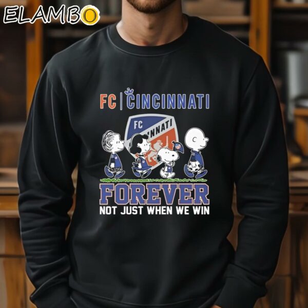 Official Peanuts Snoopy FC Cincinnati Forever Not Just When We Win Shirt Sweatshirt 11